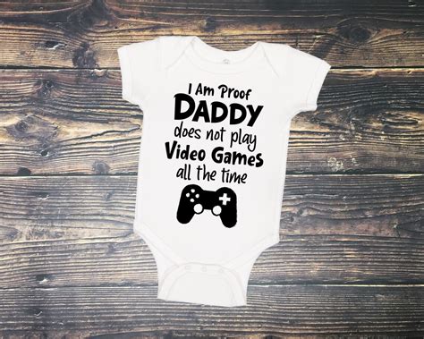 Video Game Onesie Proof Daddy Doesn T Play Video Games Etsy