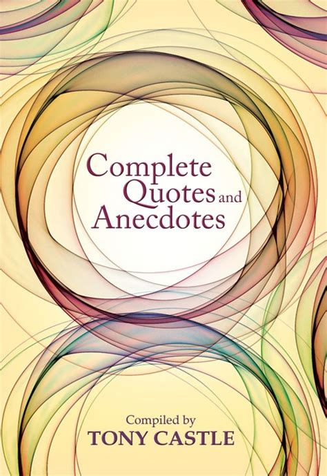 Complete Quotes And Anecdotes Tony Castle Books