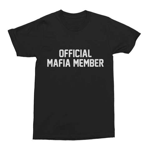 Mafia T Shirt Official Mafia Member Funny Mens Tee Cotton T Shirt Mafia