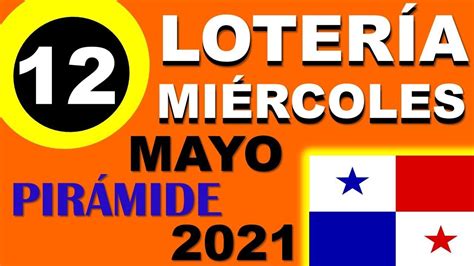 Piramide Suerte Decenas Para Miercoles 12 De Mayo 2021 Loteria Nacional Panama Miercolito