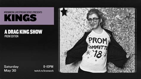 Kings ~ A Drag King Show ~ Prom Livestream — Kremwerk Timbre Room Cherry Complex