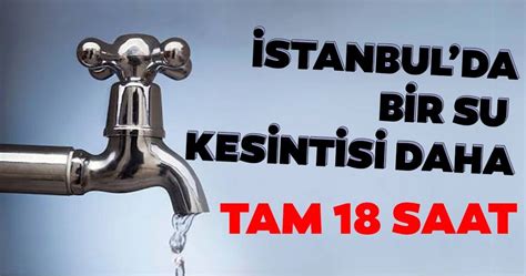 İski̇'den yapılan açıklamaya göre i̇stanbul'un bazı ilçelerinde 30 saatlik bir su kesintisi yapılacağı açıklandı. Son dakika: İstanbul'da su kesintisi! 18 saat su verilemeyecek - Son Dakika Haberler