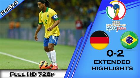 Germany Vs Brazil 0 2 World Cup 2002 Finals All Goals And Highlights