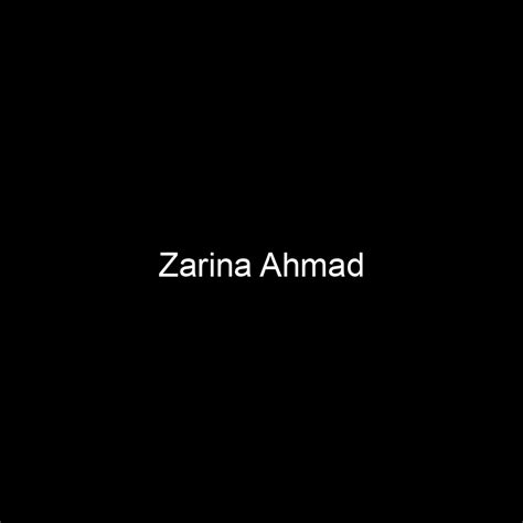 Fame Zarina Ahmad Net Worth And Salary Income Estimation Feb 2024