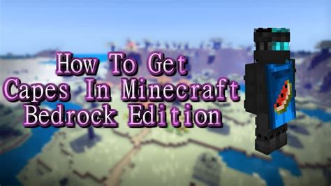 How To Get A Cape In Minecraft Bedrock Edition That Everyone Can See