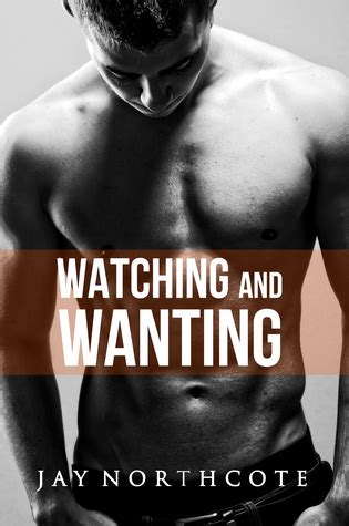 Review Watching And Wanting By Jay Northcote The Queer Bookish
