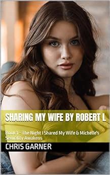 Sharing My Wife By Robert L Book The Night I Shared My Wife
