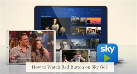 How To Watch Red Button On Sky Go 2023 Smart Digi Here
