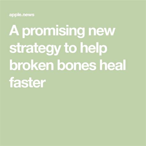 A Promising New Strategy To Help Broken Bones Heal Faster — Science