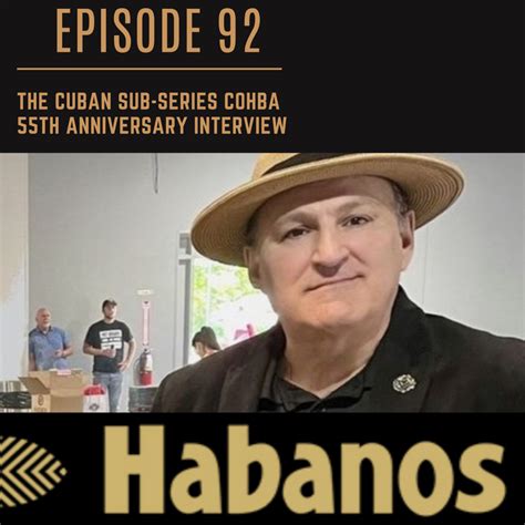 Episode 92the Cuban Sub Series Cohibas 55th Anniversary Interview