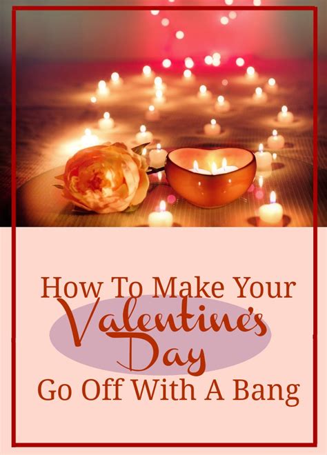Make Your Valentines Day Go With A Bang Love Hope Adventure