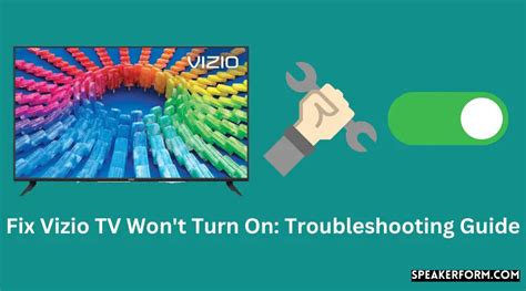 Fix Vizio Tv Wont Turn On Troubleshooting Guide 2024