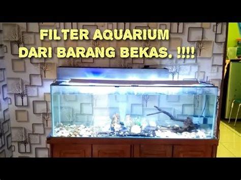 Membuat Aquarium Dari Barang Bekas - Alis Akuarium Dari ...