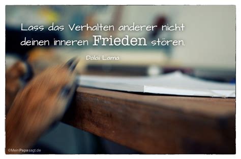 Zitate und sprüche über frieden frieden ist nicht alles, aber ohne frieden ist alles nichts. Lass das Verhalten anderer nicht deinen inneren Frieden ...