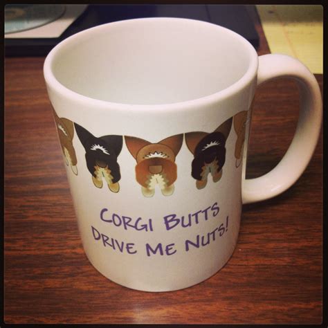 The Best Coffee Mug Ever Best Coffee Mugs Corgi Good Things Random