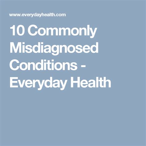 10 Commonly Misdiagnosed Conditions Everyday Health Conditioner Health 10 Things