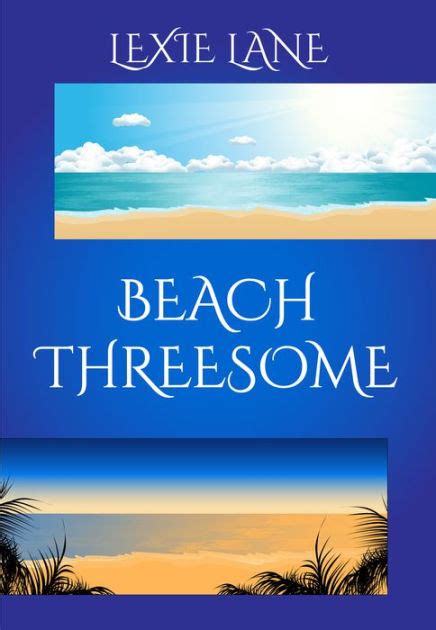 beach threesome by lexie lane ebook barnes and noble®