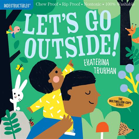 Indestructibles Let S Go Outside By Ekaterina Trukhan Goodreads