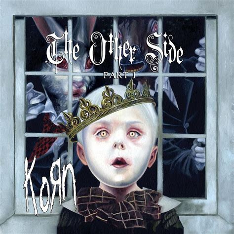 Korn The Other Side Part 1 Lyrics And Tracklist Genius