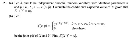 solved 2 let x and y be independent binomial random variables with identical parameters n and p