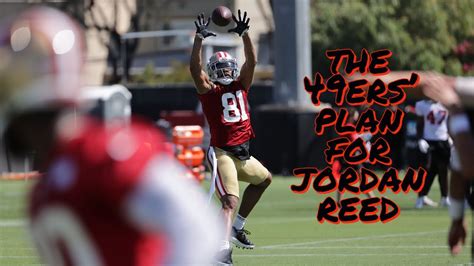 The 49ers Plan For Tight End Jordan Reed Youtube