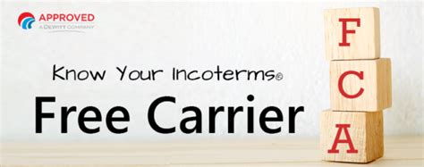 Spotlight On Incoterms Fca Free Carrier Everything You Need To Know