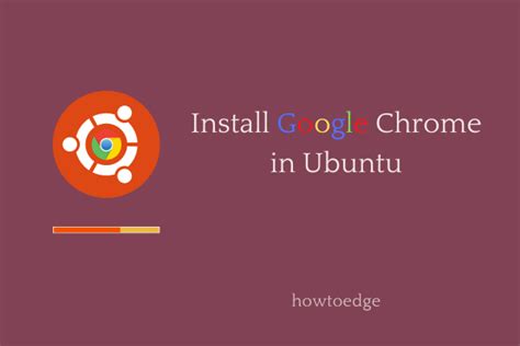 How To Install Google Chrome On Ubuntu