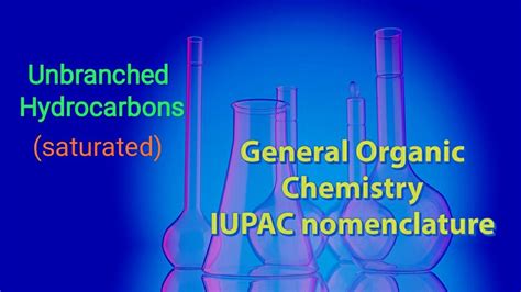 iupac nomenclature 01 unbranched hydrocarbons saturated awm classes youtube