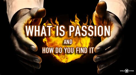 What Does It Mean To Be Passionate Girls Chase