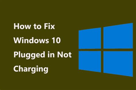 How To Fix Windows 10 Plugged In Not Charging Try Simple Ways