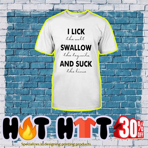 Hot Hot I Lick The Salt Swallow The Tequila And Suck The Lime Shirt Tank Top