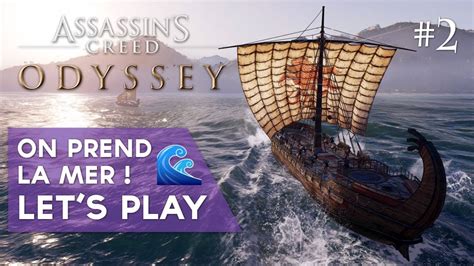 Assassin s Creed Odyssey Let s Play FR épisode 2 on prend la Mer