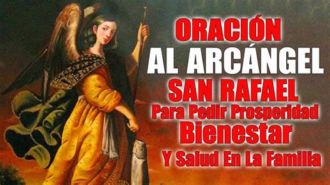 OraciÓn Al ArcÁngel San Rafael Para Pedir Prosperidad Bienestar Y