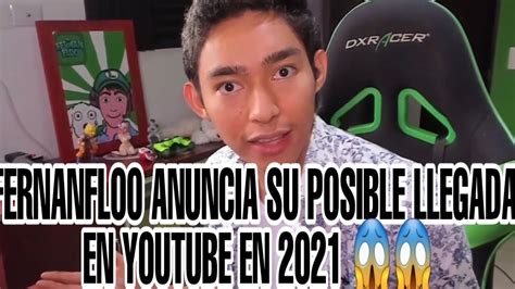 Fernanfloo Anuncia Su Posible Llegada En Youtube En 2021 Youtube