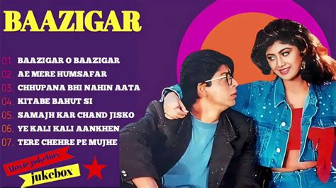 Baazigar Full Songs Jukebox Shahrukh Khan Kajol Shilpa Shetty