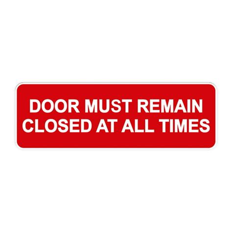 Standard Door Must Remain Closed At All Times Signred Medium