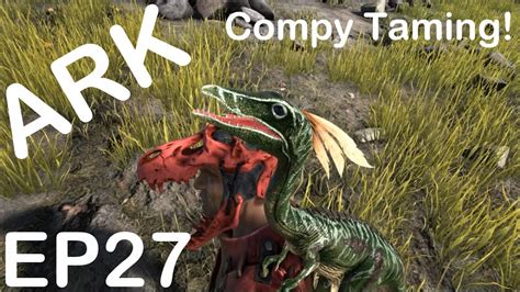 Ark Survival Evolved Ep Compy Taming Youtube