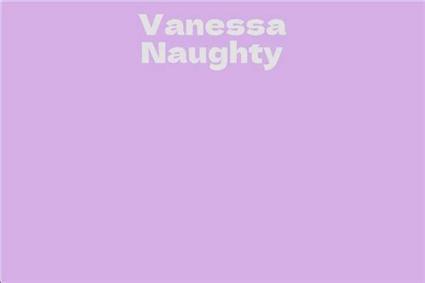 Vanessa Naughty Facts Bio Career Net Worth Aidwiki