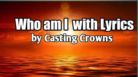 Who Am I By Casting Crowns Praise And Worship Youtube