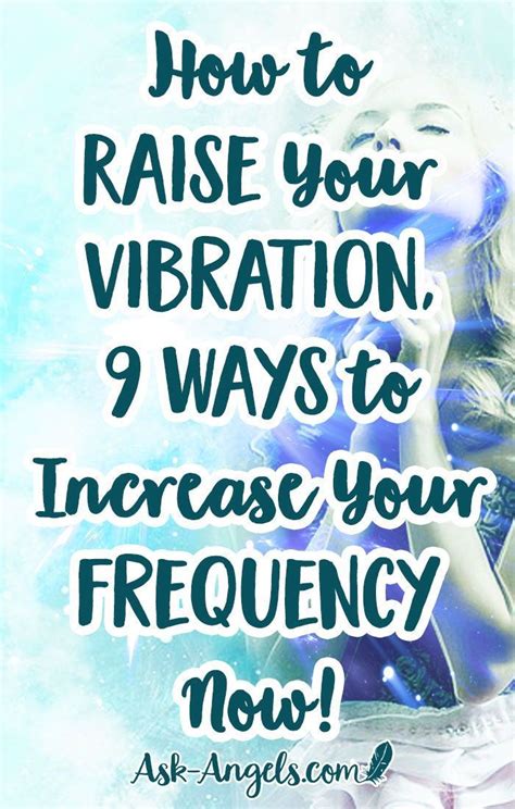 How To Raise Your Vibration 9 Ways To Increase Your Frequency Now