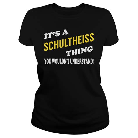 Its An Schultheiss Thing You Wouldnt Understand Shirt