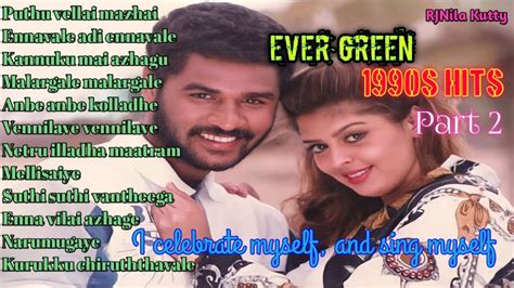 Ever Green 1990s Hits Part 2 Tamil Ever Green Songs Tamil Songs