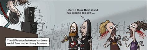 Its Funny Because Its True Metal Fan Funny Pictures Heavy Metal