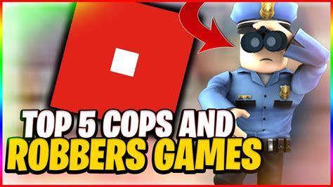 Top 5 Cops And Robbers Games In Roblox Youtube
