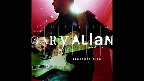 Gary Allan Greatest Hits Gary Allan Greatest Hits Gary