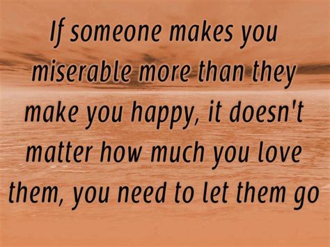Quote Pictures If Someone Makes You Miserable More Than They Make You Happy