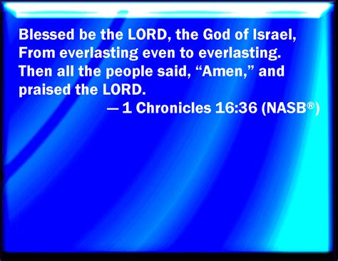 1 Chronicles 1636 Blessed Be The Lord God Of Israel For Ever And Ever