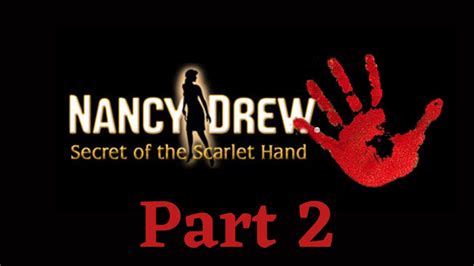 Nancy Drew Secret Of The Scarlet Hand Part 2 Youtube