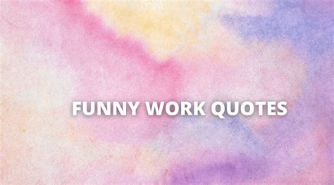 65 funny work quotes on success in life overallmotivation