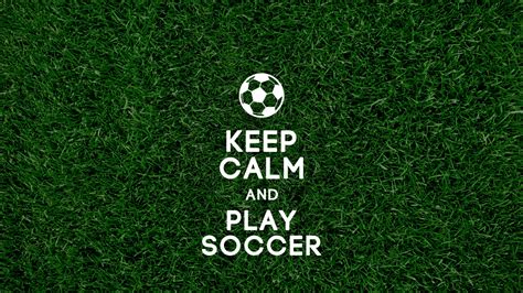 Embrace the passion and triumph of iconic moments in national team history with this series of u.s. Keep Calm And Play Soccer Soccer Football Sports QHD ...